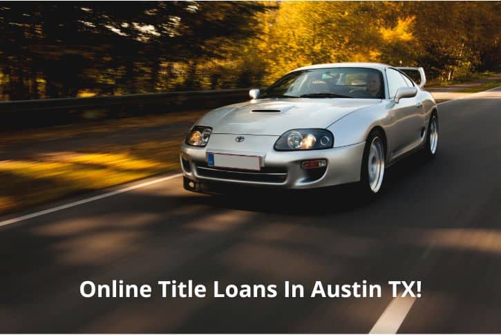 Borrow up to $15,000 with a same day title loan in Austin.